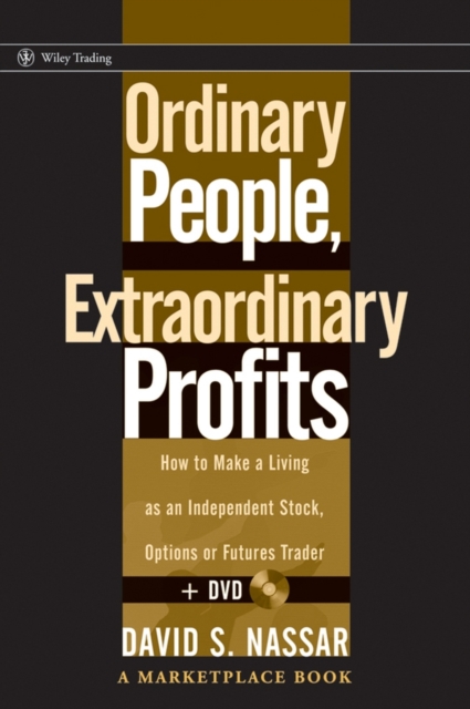 Ordinary People, Extraordinary Profits : How to Make a Living as an Independent Stock, Options, and Futures Trader, PDF eBook