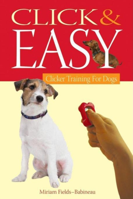 Click & Easy : Clicker Training for Dogs, PDF eBook