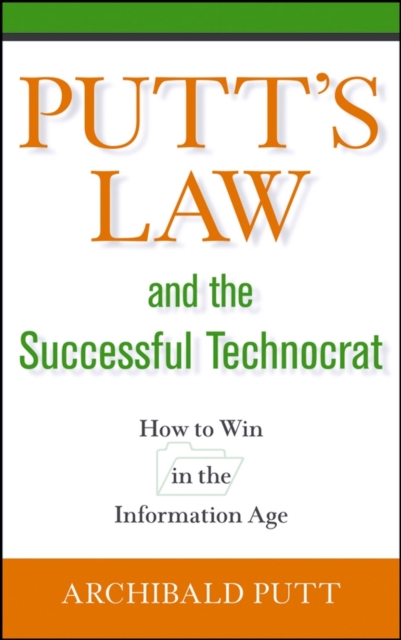 Putt's Law and the Successful Technocrat : How to Win in the Information Age, PDF eBook