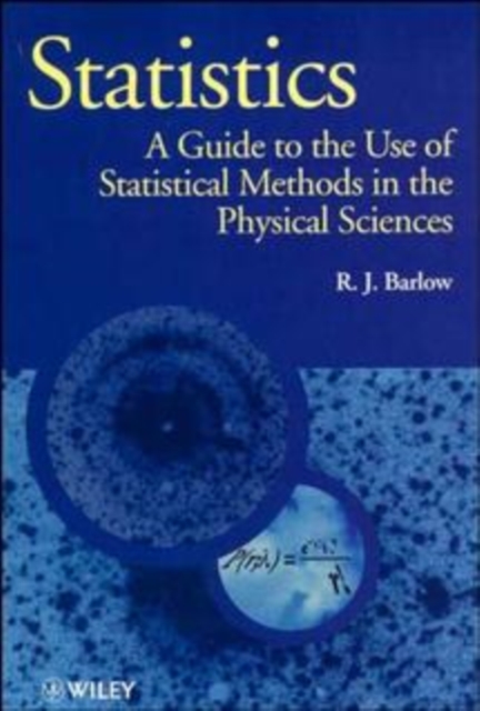 Statistics : A Guide to the Use of Statistical Methods in the Physical Sciences, Paperback / softback Book