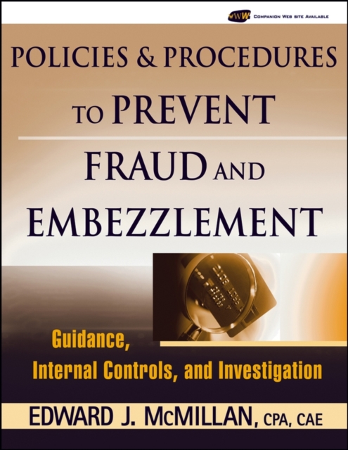 Policies and Procedures to Prevent Fraud and Embezzlement : Guidance, Internal Controls, and Investigation, PDF eBook