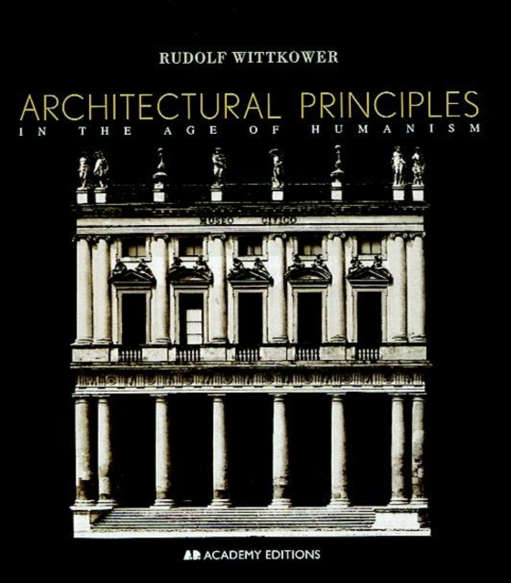 Architectural Principles in the Age of Humanism, Paperback / softback Book