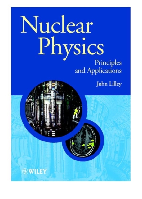 Nuclear Physics : Principles and Applications, Paperback / softback Book