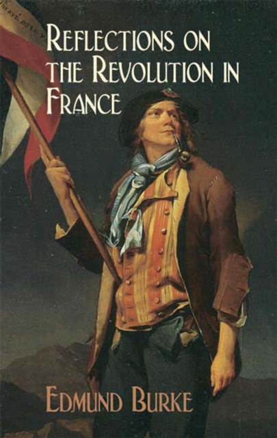 Reflections on the Revolution in France, EPUB eBook