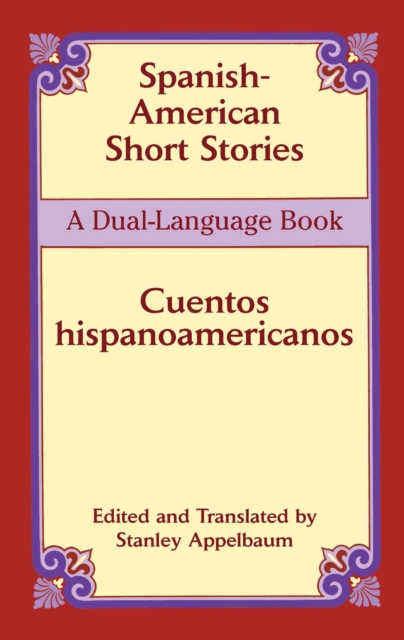 Spanish-American Short Stories / Cuentos hispanoamericanos : A Dual-Language Book, EPUB eBook