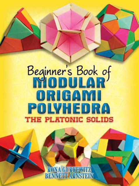 Beginner's Book of Modular Origami Polyhedra : The Platonic Solids, EPUB eBook