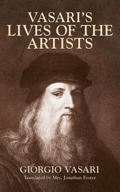 Vasari's Lives of the Artists : Giotto, Masaccio, Fra Filippo Lippi, Botticelli, Leonardo, Raphael, Michelangelo, Titian, EPUB eBook
