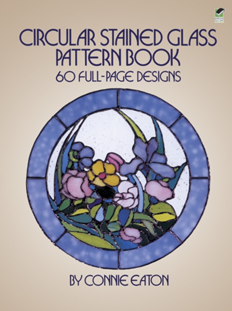 Circular Stained Glass Pattern Book : 60 Full-Page Designs, EPUB eBook