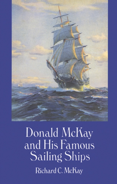 Donald McKay and His Famous Sailing Ships, EPUB eBook