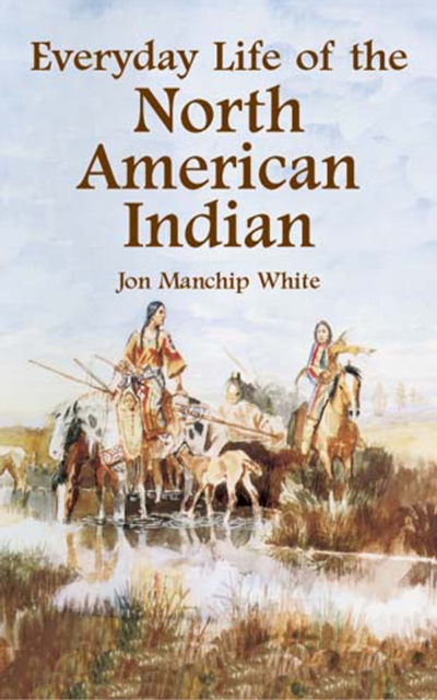 Everyday Life of the North American Indian, EPUB eBook