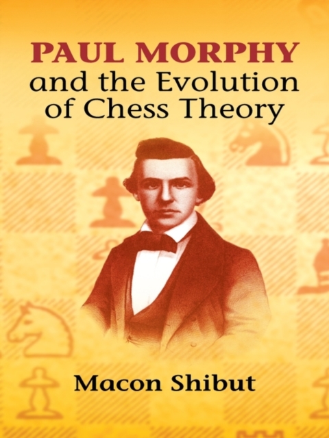 Paul Morphy and the Evolution of Chess Theory, EPUB eBook
