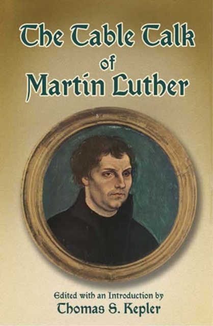 The Table Talk of Martin Luther, EPUB eBook