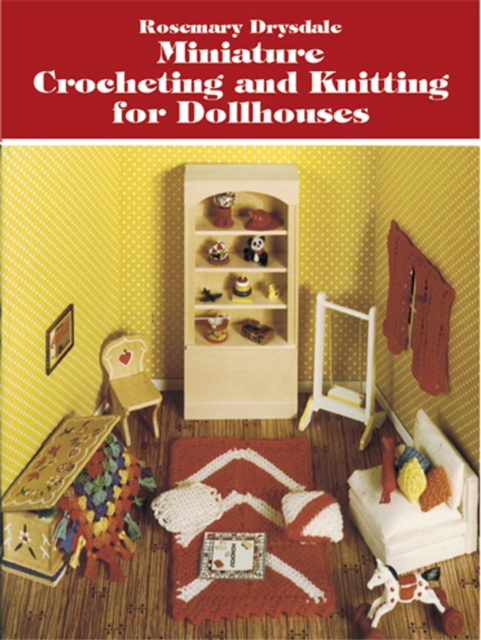 Miniature Crocheting and Knitting for Dollhouses, EPUB eBook