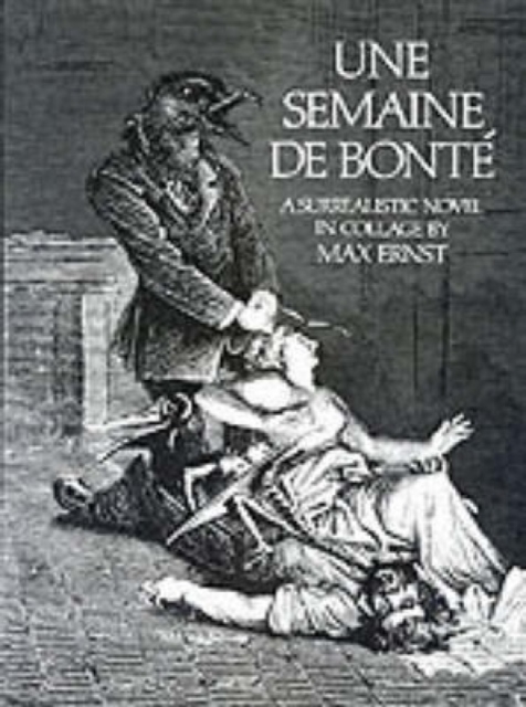 Semaine De Bonte : A Surrealistic Novel in Collage, Paperback / softback Book