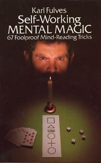 Self-Working Mental Magic : Sixty-Seven Foolproof Mind Reading Tricks, Paperback / softback Book