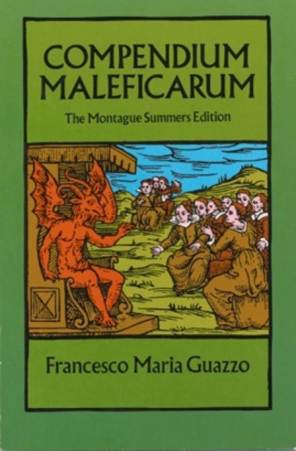 Compendium Maleficarum : The Montague Summers Edition, Paperback / softback Book