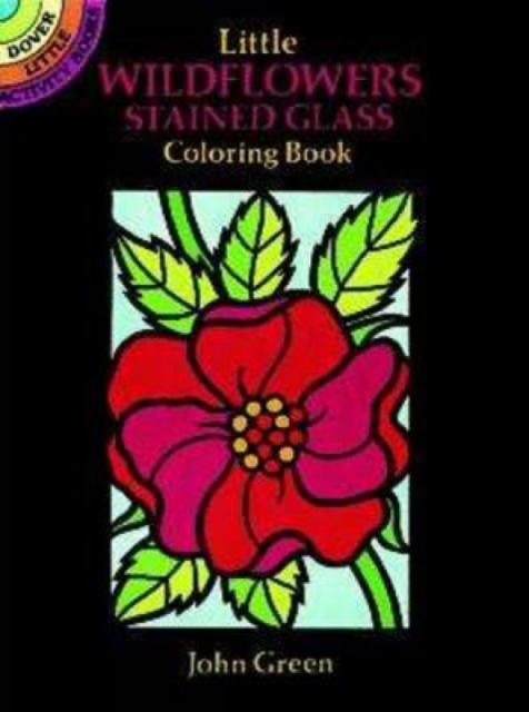 Little Wildflowers Stained Glass Colouring Book : Dover Little Activity Books, Other merchandise Book