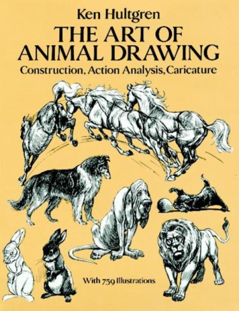 The Art of Animal Drawing : Construction, Action, Analysis, Caricature, Paperback / softback Book