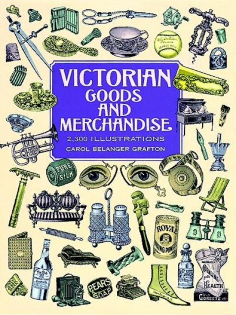 Victorian Goods and Merchandise, Paperback / softback Book