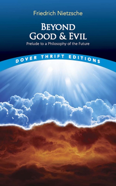 Beyond Good and Evil : Prelude to a Philosophy of the Future, Paperback / softback Book