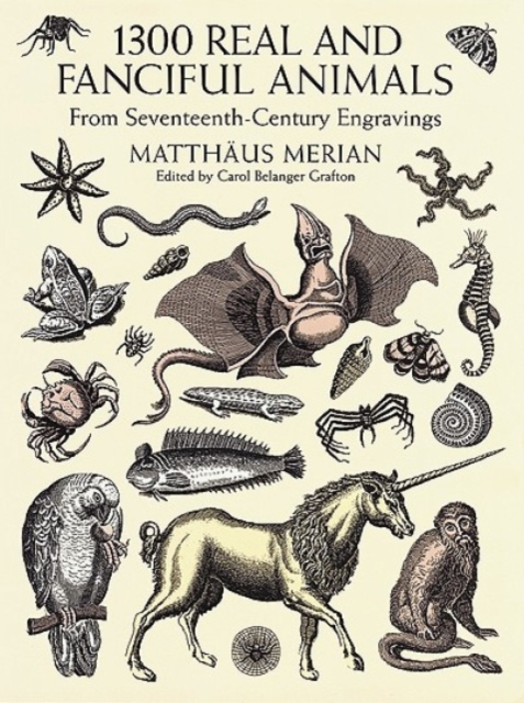 1300 Real and Fanciful Animals : From Seventeenth-Century Engravings, Paperback / softback Book
