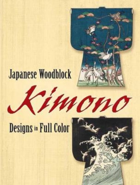 Japanese Woodblock Kimono Designs in Full Color, Paperback / softback Book