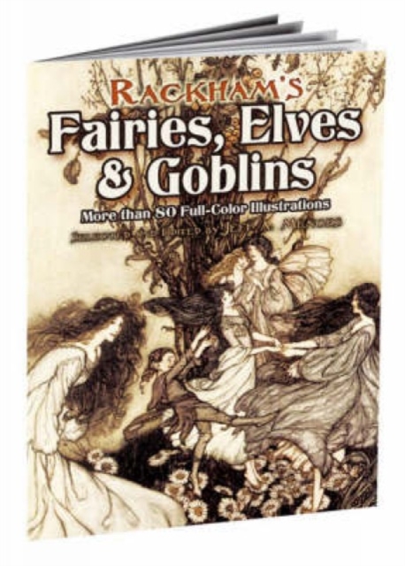 Rackham'S Fairies, Elves and Goblins : More Than 80 Full-Color Illustrations, Paperback / softback Book