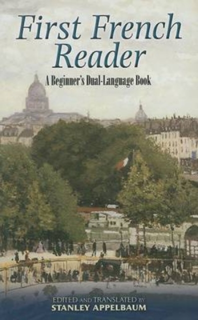 First French Reader : A Beginner's Dual-Language Book, Paperback / softback Book