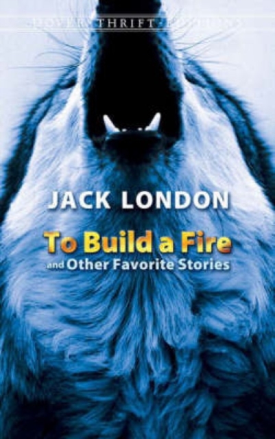To Build a Fire and Other Favorite Stories, Paperback / softback Book