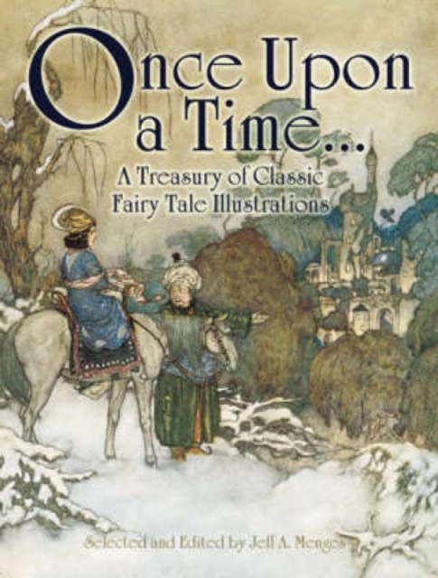 Once Upon a Time... : A Treasury of Classic Fairy Tale Illustrations, Paperback / softback Book