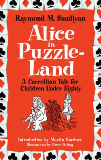 Alice in Puzzle-Land : A Carrollian Tale for Children Under Eighty, Paperback / softback Book