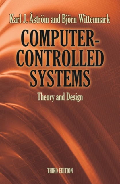 Computer-Controlled Systems : Theory and Design, Paperback / softback Book