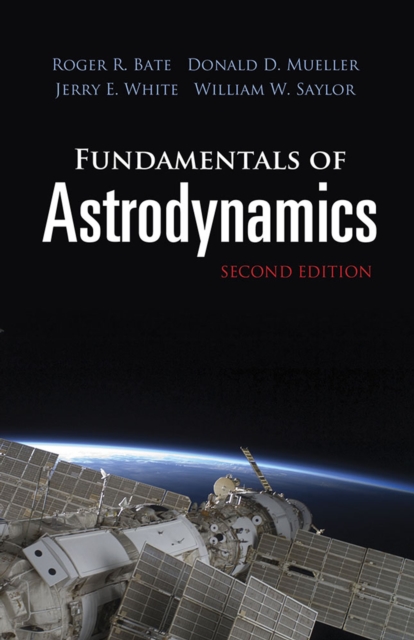 Fundamentals of Astrodynamics: Second Edition : Second Edition, Paperback / softback Book