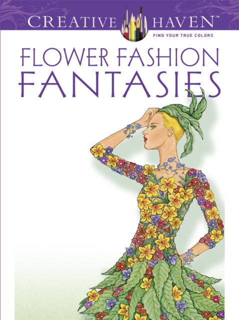 Creative Haven Flower Fashion Fantasies, Paperback / softback Book