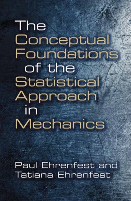 Conceptual Foundations of the Statistical Approach in Mechanics, Paperback / softback Book