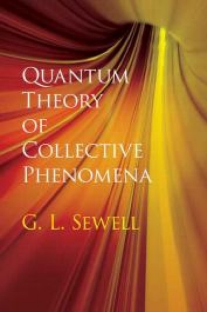 Quantum Theory of Collective Phenomena, Paperback / softback Book