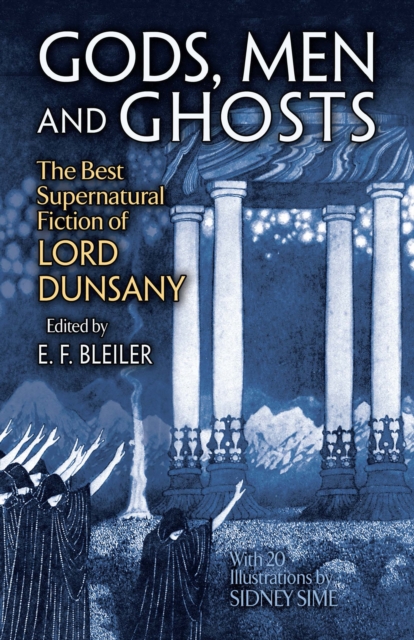 Gods, Men and Ghosts : The Best Supernatural Fiction of Lord Dunsany, EPUB eBook