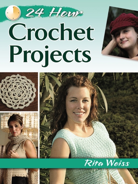 24-Hour Crochet Projects, Paperback / softback Book