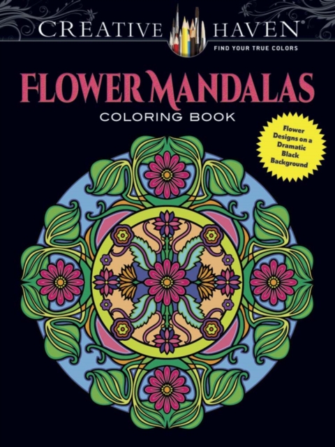 Creative Haven Flower Mandalas Coloring Book : Stunning Designs on a Dramatic Black Background, Paperback / softback Book