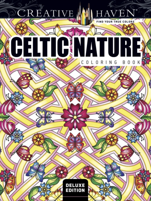 Creative Haven Deluxe Edition Celtic Nature Designs Coloring Book, Paperback / softback Book