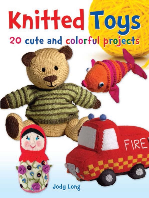 Knitted Toys : 20 Cute and Colorful Projects, EPUB eBook