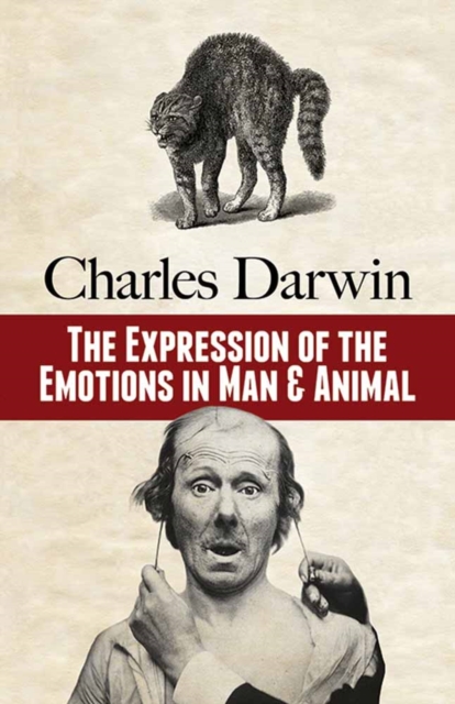 The Expression of the Emotions in Man and Animal, Paperback / softback Book