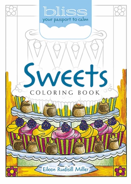 Bliss Sweets Coloring Book : Your Passport to Calm, Paperback / softback Book