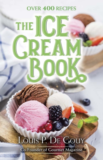 The Ice Cream Book: Over 400 Recipes, Hardback Book