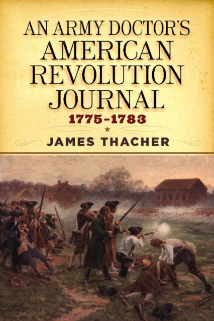An Army Doctor's American Revolution Journal, 1775-1783, Paperback / softback Book