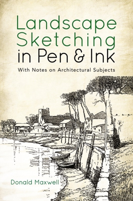 Landscape Sketching in Pen and Ink : With Notes on Architectural Subjects, Paperback / softback Book