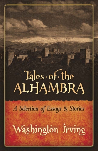 Tales of the Alhambra: a Selection of Essays and Stories, Paperback / softback Book