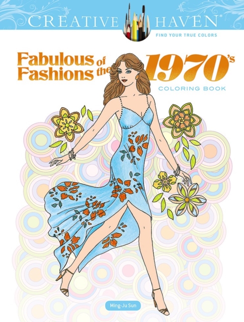 Creative Haven Fabulous Fashions of the 1970s Coloring Book, Other book format Book