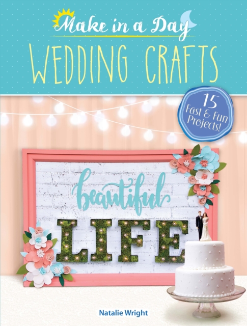 Make in a Day: Wedding Crafts, EPUB eBook