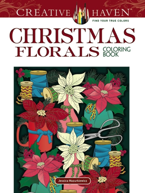 Creative Haven Christmas Florals Coloring Book, Other book format Book